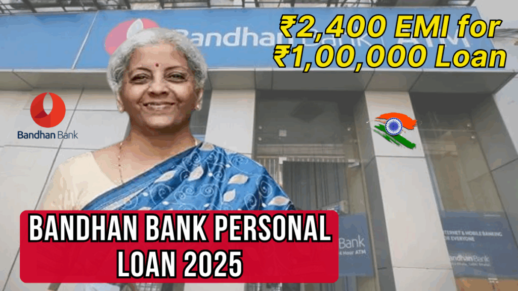 Bandhan Bank Personal Loan 2025: ₹2,400 EMI for ₹1,00,000 Loan
