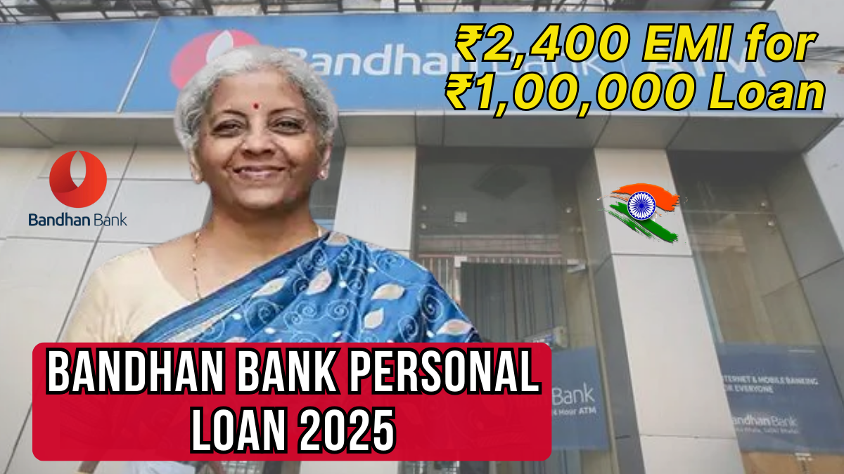 Bandhan Bank Personal Loan 2025: ₹2,400 EMI for ₹1,00,000 Loan